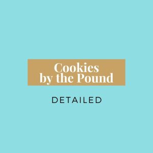 Cookies by the Pound! (Detailed)